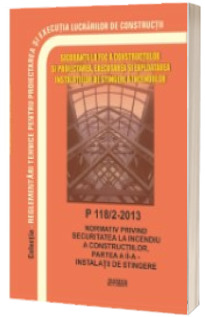 P 118/2-2013: Normativ privind securitatea la incendiu a constructiilor - Partea II