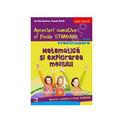 Matematica si explorarea mediului. Aprecieri sumative si Finale Standard clasa pregatitoare.