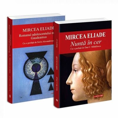 Pachet autor Mircea Eliade - 2 titluri. Nunta in cer si Romanul adolescentului miop. Gaudeamus