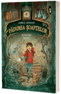 Padurea Soaptelor. Aventura incepe (vol. 1)
