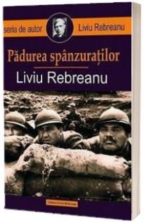 Padurea spanzuratilor (Liviu Rebreanu)