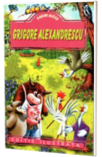 Pagini alese - Grigore Alexandrescu - Editie ilustrata Pagini alese - Grigore Alexandrescu - Editie ilustrata