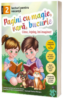 Pagini cu magie, vara, bucurie. Lecturi pentru vacanta clasa a II-a