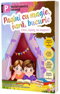 Pagini cu magie, vara, bucurie. Lecturi pentru vacanta clasa pregatitoare