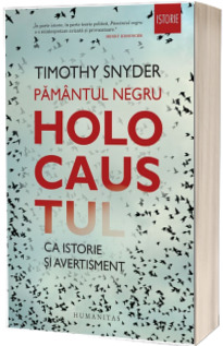 Pamantul negru. Holocaustul ca istorie si avertisment (Stare: noua, cu defecte la coperta)