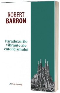 Paradoxurile vibrante ale catolicismului