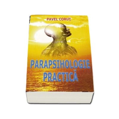 Parapsihologie practica