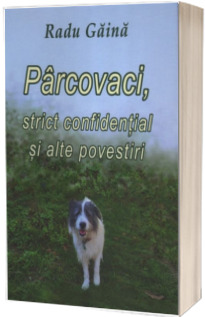 Parcovaci, strict confidential si alte povestiri