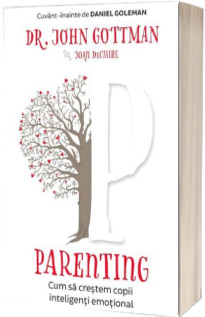Parenting. Cum sa crestem copii inteligenti emotional
