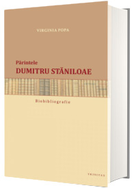 Parintele Dumitru Staniloae, biobibliografie