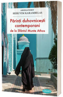 Parinti duhovnicesti contemporani de la Sfantul Munte Athos Parinti duhovnicesti contemporani de la Sfantul Munte Athos