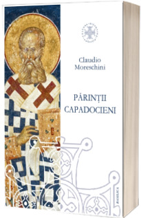 Parintii Capadocieni. Istorie, literatura, teologie Parintii Capadocieni. Istorie, literatura, teologie