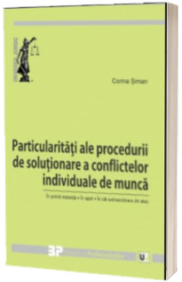 Particularitati ale procedurii de solutionare a conflictelor individuale de munca