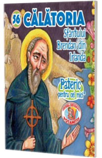 Pateric pentru cei mici. Calatoria Sf. Brendan din Irlanda