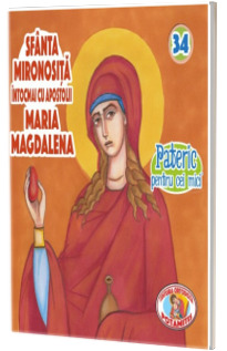 Pateric pentru cei mici. Maria Magdalena Sf. Mironosita intocmai cu apostolii