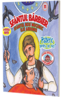 Pateric pentru cei mici. Sf. Barbier. Sf. Nou Mucenic Ilie Ardunis
