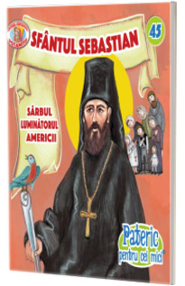 Pateric pentru cei mici. Sf. Sebastian luminatorul Americii
