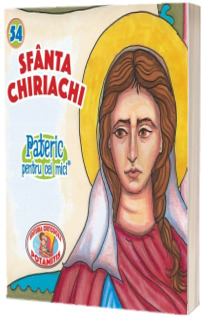 Pateric pentru cei mici. Sfanta Chiriachi