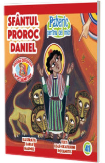 Pateric pentru cei mici. Sfantul Proroc Daniel