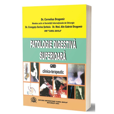Patologie digestiva superioara. Ghid clinico-terapeutic