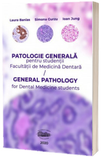 Patologie Generala pentru studentii Facultatii de Medicina Dentara