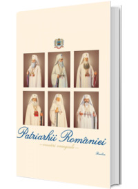 Patriarhii Romaniei. Evocari omagiale