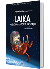 Patrick Baudry povesteste Laika - Marea calatorie in spatiu
