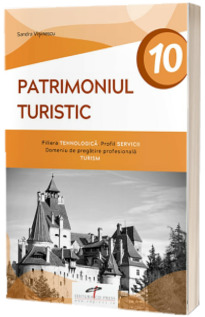 Patrimoniul turistic, pentru clasa a X-a
