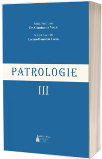 Patrologie si literatura postpatristica - Volumul III