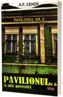 Pavilionul nr. 6 si alte povestiri