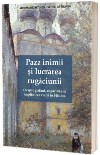 Paza inimii si lucrarea rugaciunii
