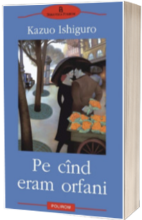 Pe cind eram orfani