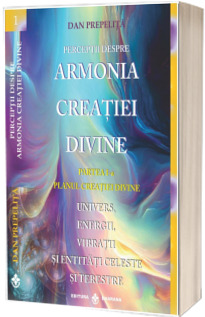Perceptii despre Armonia Creatiei Divine. Partea 1-a