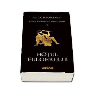 Percy Jackson si Olimpienii. Hotul fulgerului - Cartea I (Editie paperback)