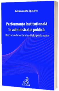 Performanta institutionala in administratia publica. Obiectiv fundamental al auditului public extern