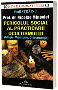 Pericolul social al practicarii ocultismului (magie, vrajitorie, chiromantie) - Emil Strainu (New Illuminati Files)