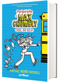 Peripetiile lui Max Crumbly. Eroul din dulap, volumul I