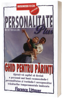 Personalitate Plus. Ghid pentru parinti