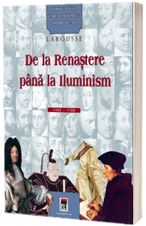 Personalitati care au schimbat istoria lumii - De la Renastere pana la Iluminism
