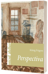 Perspectiva. Micul atelier - Konig Frigyes