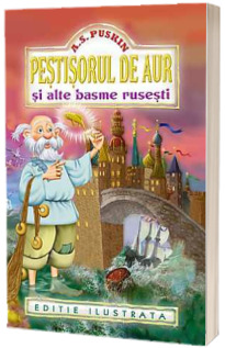 Pestisorul de aur si alte basme rusesti Pestisorul de aur si alte basme rusesti