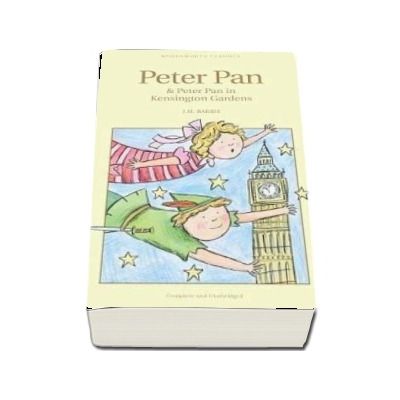 Peter Pan and Peter Pan in Kensington Gardens, Sir J. M. Barrie, Wordsworth Editions