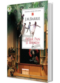 Peter Pan si Wendy - Biblioteca pentru toti copiii