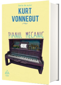 Pianul Mecanic - Vonnegut Kurt (Editie cartonata)