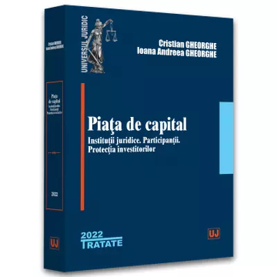 Piata de capital: institutii juridice, participantii, protectia investitorilor - 2022