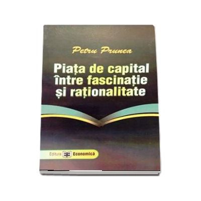 Piata de capital intre fascinatie si rationalitate