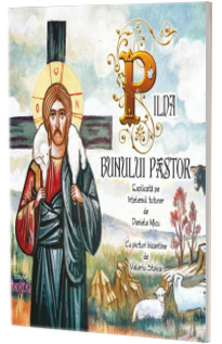 Pilda bunului pastor explicata pe intelesul tuturor Pilda bunului pastor explicata pe intelesul tuturor