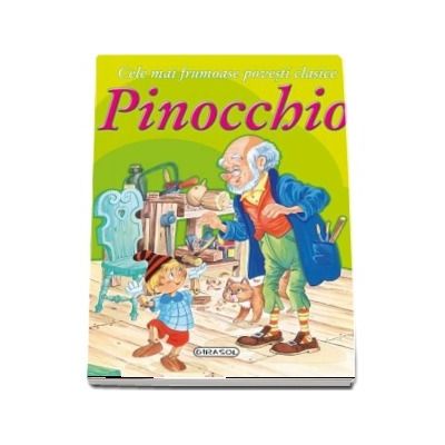 Pinocchio - Cele mai frumoase povesti clasice (Editie ilustrata)
