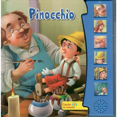 Pinocchio. Povesti de ascultat si citit. Carte cu sunete Pinocchio. Povesti de ascultat si citit. Carte cu sunete