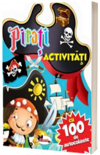 Pirati. Activitati cu 100 de autocolante